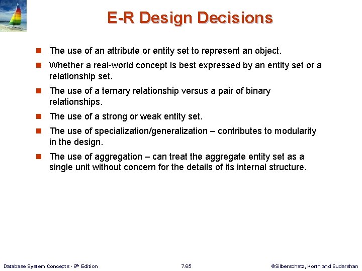 E-R Design Decisions n The use of an attribute or entity set to represent