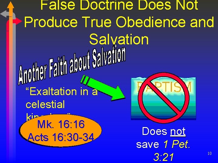 False Doctrine Does Not Produce True Obedience and Salvation “Exaltation in a celestial kingdom”