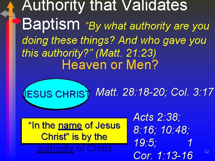 Authority that Validates Baptism “By what authority are you doing these things? And who