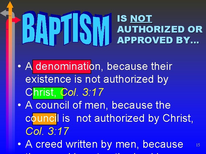 IS NOT AUTHORIZED OR APPROVED BY… • A denomination, because their existence is not