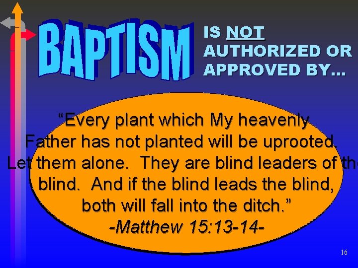 IS NOT AUTHORIZED OR APPROVED BY… “Every plant which My heavenly Father has not