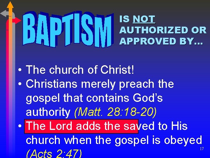 IS NOT AUTHORIZED OR APPROVED BY… • The church of Christ! • Christians merely