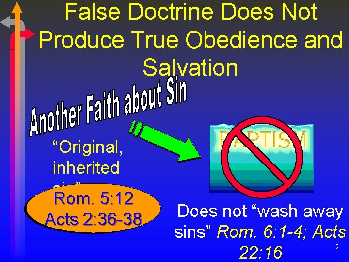 False Doctrine Does Not Produce True Obedience and Salvation “Original, inherited sin” Rom. 5: