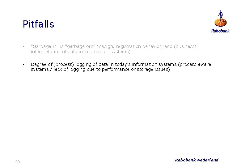 Pitfalls 28 • "Garbage in" is "garbage out" (design, registration behavior, and (business) interpretation