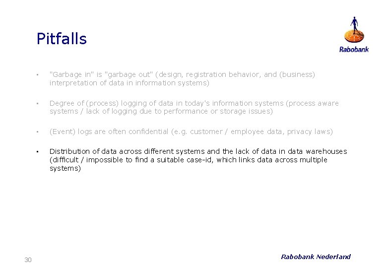 Pitfalls 30 • "Garbage in" is "garbage out" (design, registration behavior, and (business) interpretation