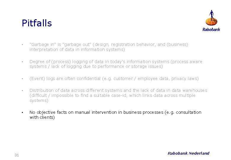 Pitfalls 31 • "Garbage in" is "garbage out" (design, registration behavior, and (business) interpretation