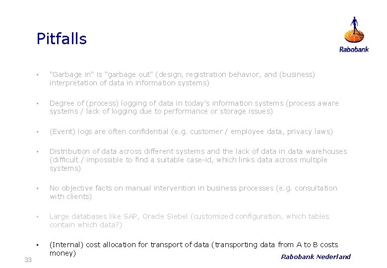 Pitfalls 33 • "Garbage in" is "garbage out" (design, registration behavior, and (business) interpretation