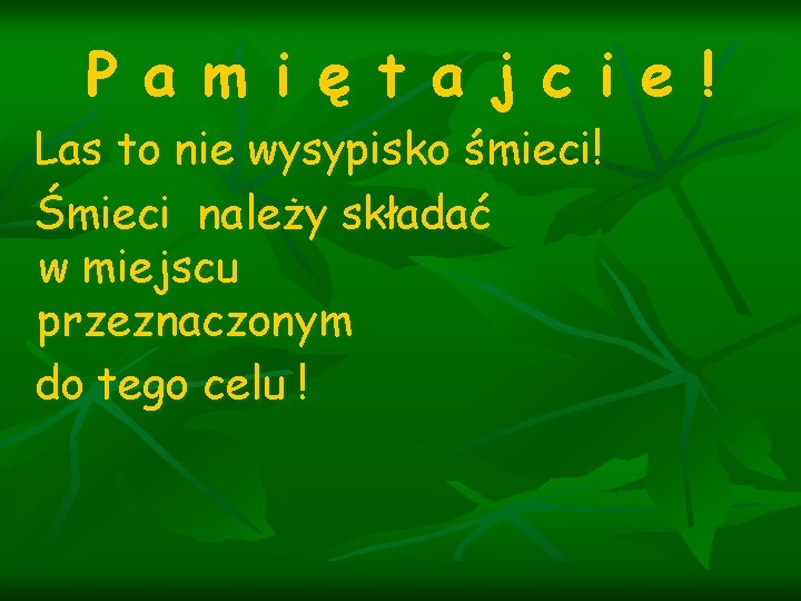 P a m i ę t a j c i e ! Las to