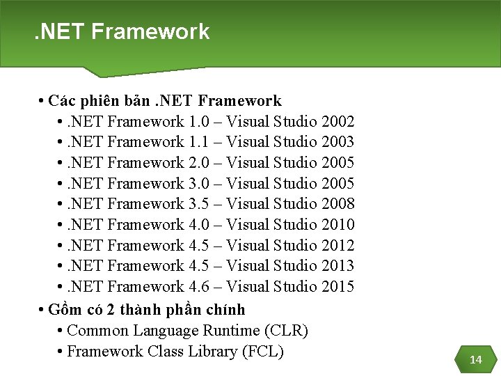 . NET Framework • Các phiên bản. NET Framework • . NET Framework 1.