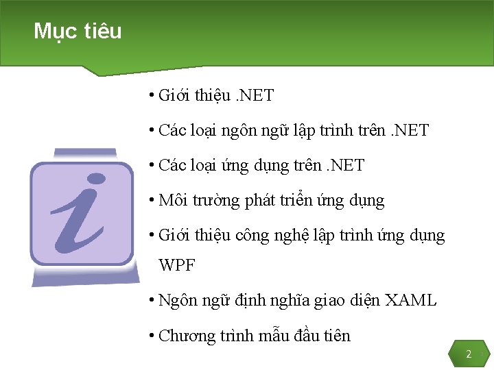 Mục tiêu • Giới thiệu. NET • Các loại ngôn ngữ lập trình trên.