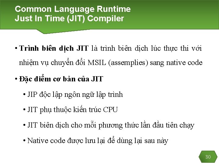 Common Language Runtime Just In Time (JIT) Compiler • Trình biên dịch JIT là