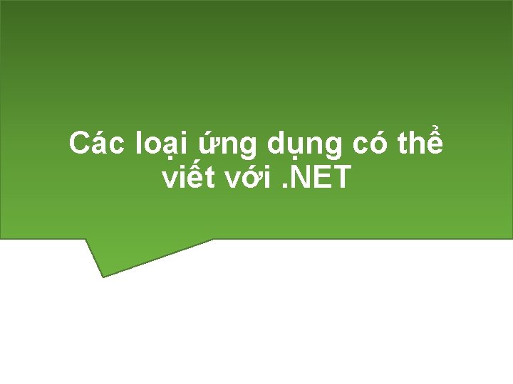 Các loại ứng dụng có thể viết với. NET 