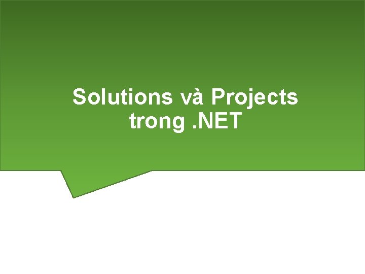 Solutions và Projects trong. NET 