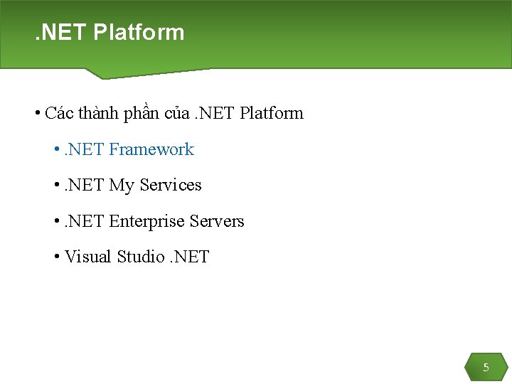 . NET Platform • Các thành phần của. NET Platform • . NET Framework