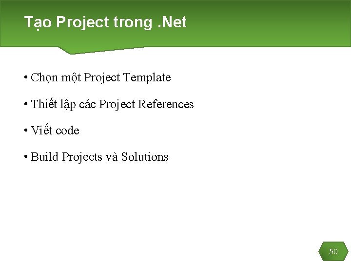 Tạo Project trong. Net • Chọn một Project Template • Thiết lập các Project