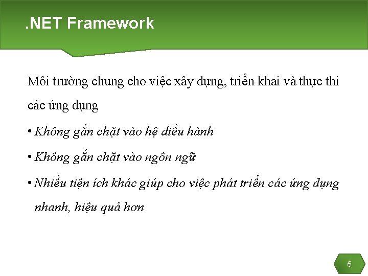 . NET Framework Môi trường chung cho việc xây dựng, triển khai và thực