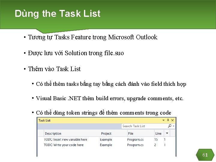 Dùng the Task List • Tương tự Tasks Feature trong Microsoft Outlook • Được