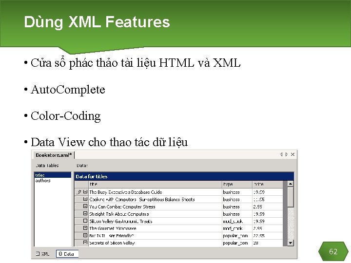 Dùng XML Features • Cửa sổ phác thảo tài liệu HTML và XML •