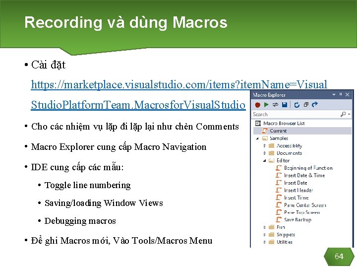 Recording và dùng Macros • Cài đặt https: //marketplace. visualstudio. com/items? item. Name=Visual Studio.