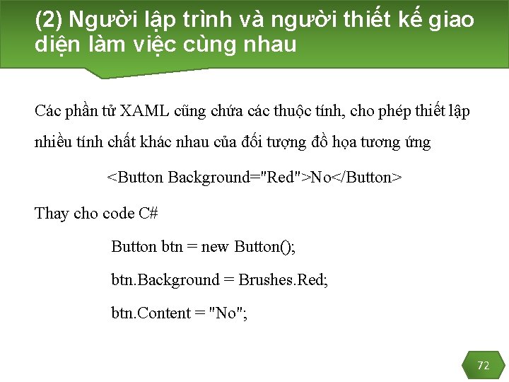 (2) Người lập trình và người thiết kế giao diện làm việc cùng nhau