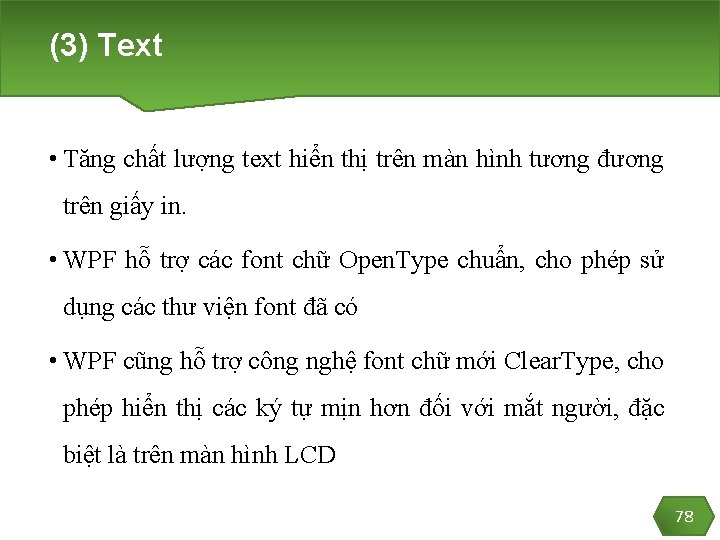 (3) Text • Tăng chất lượng text hiển thị trên màn hình tương đương