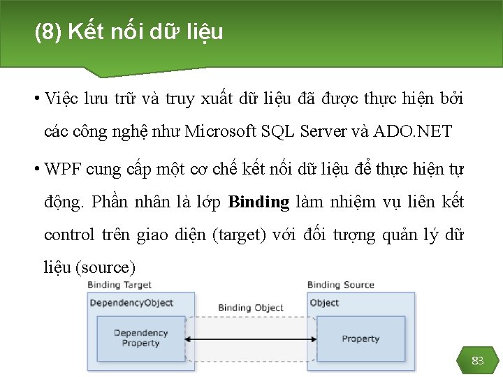 (8) Kết nối dữ liệu • Việc lưu trữ và truy xuất dữ liệu