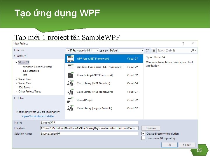 Tạo ứng dụng WPF Tạo mới 1 project tên Sample. WPF 86 