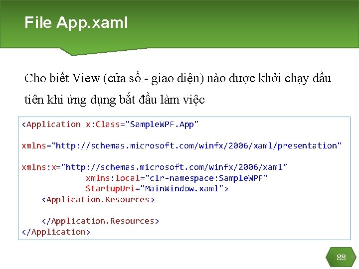 File App. xaml Cho biết View (cửa sổ - giao diện) nào được khởi