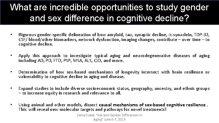 What are incredible opportunities to study gender Goal: Improve Healthspan and sex difference in