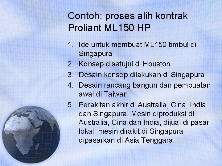 Contoh: proses alih kontrak Proliant ML 150 HP 1. Ide untuk membuat ML 150