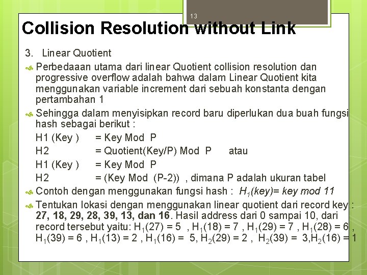 13 Collision Resolution without Link 3. Linear Quotient Perbedaaan utama dari linear Quotient collision