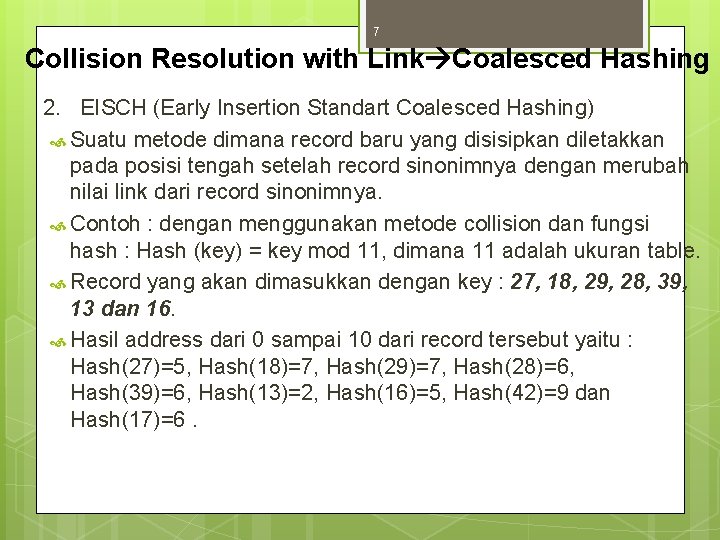7 Collision Resolution with Link Coalesced Hashing 2. EISCH (Early Insertion Standart Coalesced Hashing)