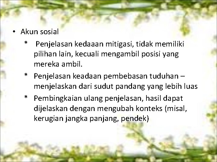  • Akun sosial * Penjelasan kedaaan mitigasi, tidak memiliki pilihan lain, kecuali mengambil