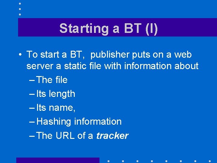 Starting a BT (I) • To start a BT, publisher puts on a web