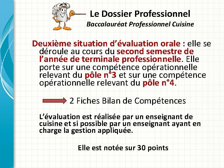 Le Dossier Professionnel Baccalauréat Professionnel Cuisine Deuxième situation d’évaluation orale : elle se situation