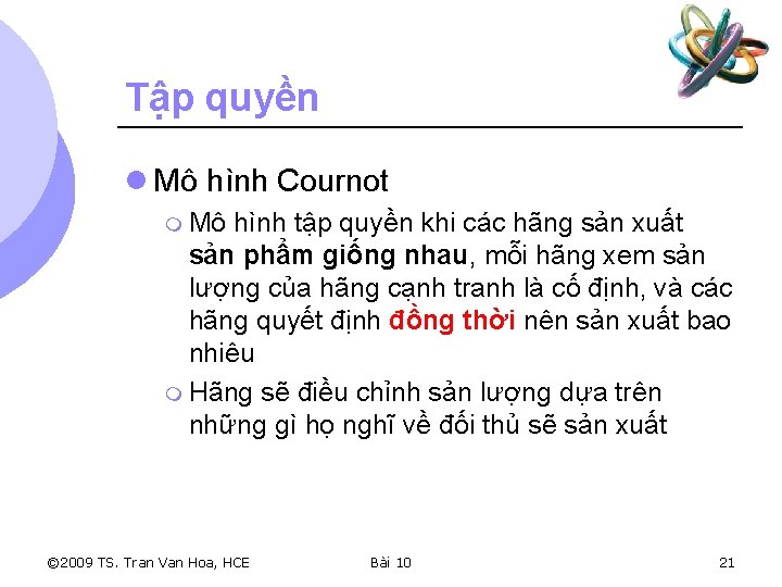 Tập quyền l Mô hình Cournot m Mô hình tập quyền khi các hãng