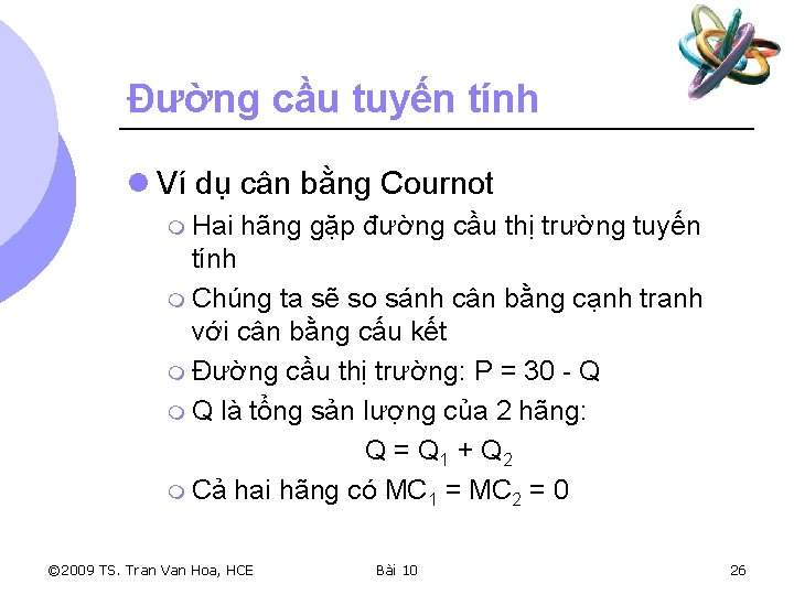 Đường cầu tuyến tính l Ví dụ cân bằng Cournot m Hai hãng gặp