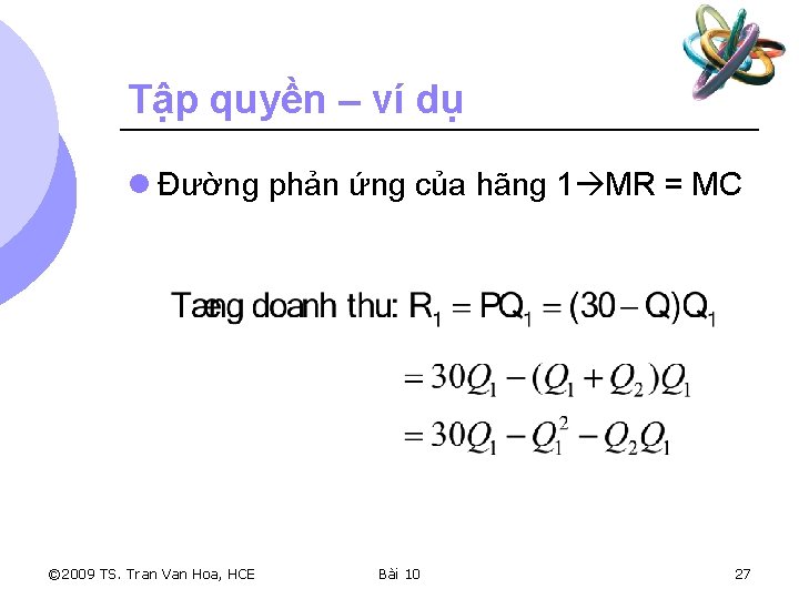 Tập quyền – ví dụ l Đường phản ứng của hãng 1 MR =