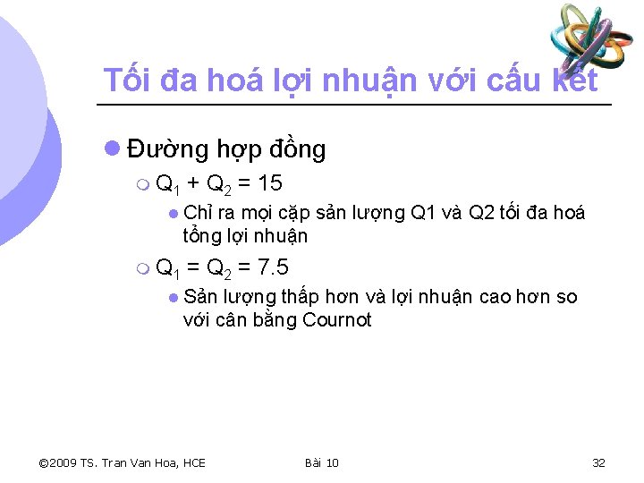 Tối đa hoá lợi nhuận với cấu kết l Đường hợp đồng m Q