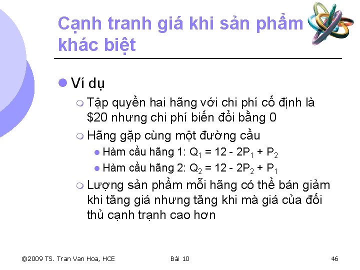 Cạnh tranh giá khi sản phẩm khác biệt l Ví dụ m Tập quyền