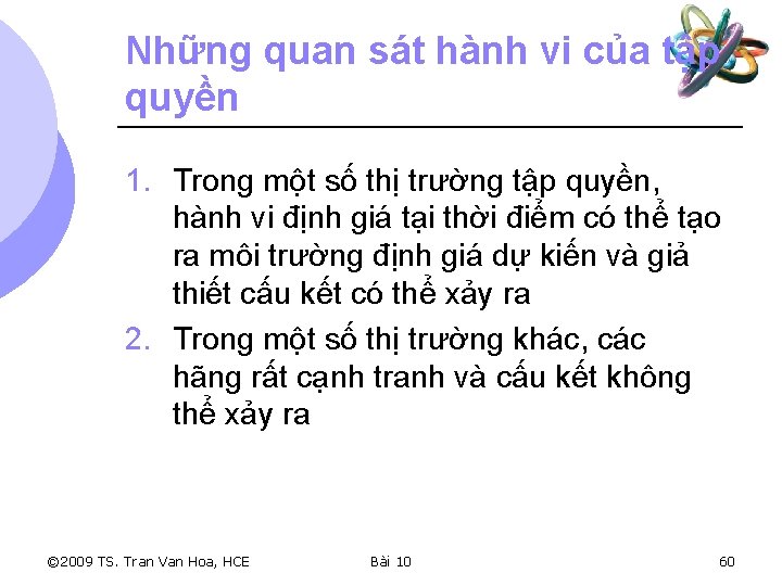 Những quan sát hành vi của tập quyền 1. Trong một số thị trường