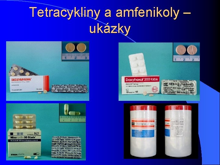 Tetracykliny a amfenikoly – ukázky 