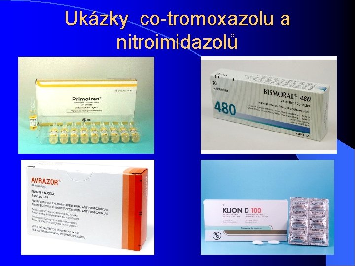 Ukázky co-tromoxazolu a nitroimidazolů 