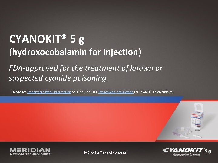 CYANOKIT® 5 g (hydroxocobalamin for injection) FDA-approved for the treatment of known or suspected