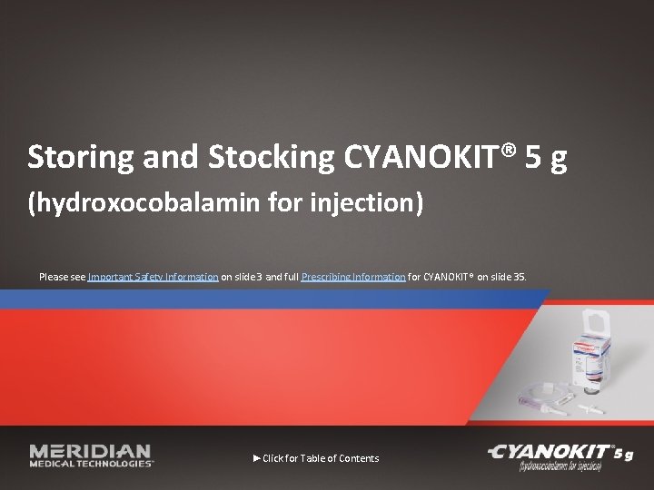 Storing and Stocking CYANOKIT® 5 g (hydroxocobalamin for injection) Please see Important Safety Information