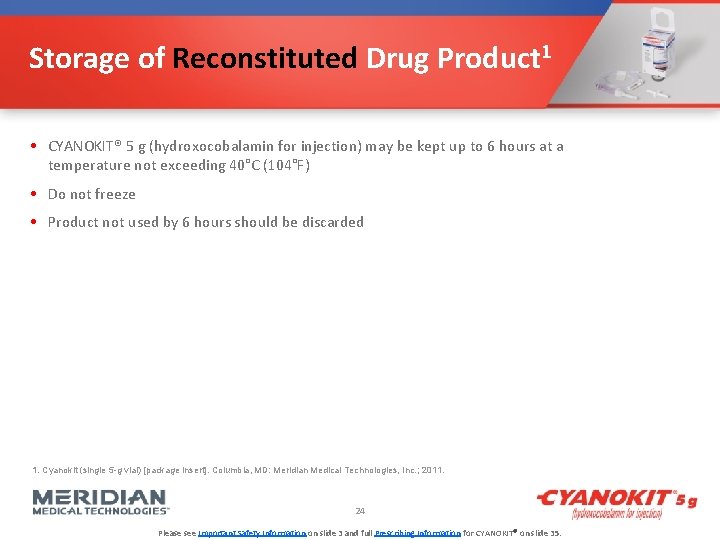 Storage of Reconstituted Drug Product 1 • CYANOKIT® 5 g (hydroxocobalamin for injection) may