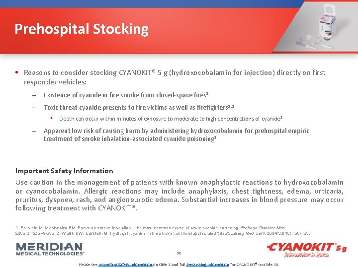 Prehospital Stocking • Reasons to consider stocking CYANOKIT® 5 g (hydroxocobalamin for injection) directly