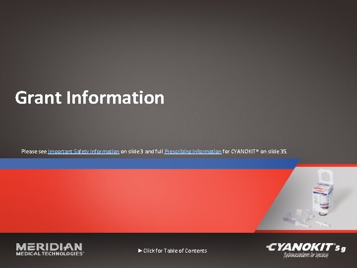 Grant Information Please see Important Safety Information on slide 3 and full Prescribing Information