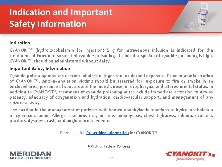 Indication and Important Safety Information Indication CYANOKIT® (hydroxocobalamin for injection) 5 g for intravenous