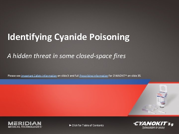 Identifying Cyanide Poisoning A hidden threat in some closed-space fires Please see Important Safety
